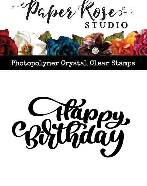 Paper Rose - Happy Birthday Chunky Script Clear Stamp