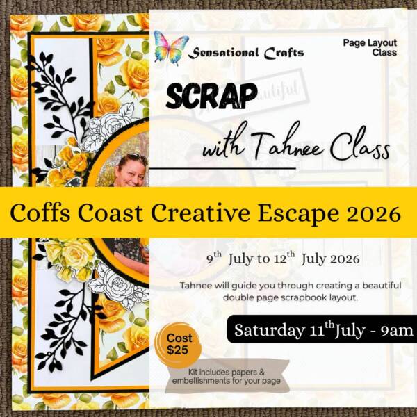 Scrap with Tahnee retreat featuring a yellow rose double page scrapbook layout for Coffs Coast Creative Escape 2026